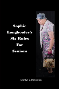 Sophie Longhoofer's Six Rules for Seniors