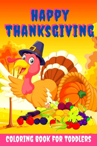 Happy Thanksgiving Coloring Book for Toddlers