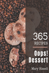Oops! 365 Dessert Recipes