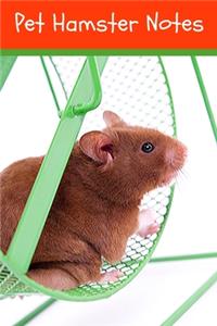 Pet Hamster Notes