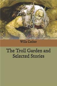 The Troll Garden and Selected Stories