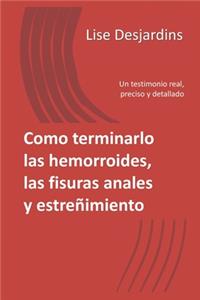 Como terminarlo las hemorroides, las fisuras anales y estreñimiento