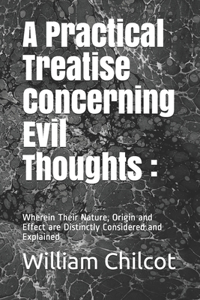 A Practical Treatise Concerning Evil Thoughts