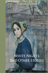 White Nights and Other Stories (Annotated)