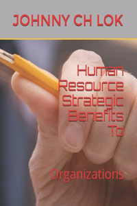 Human Resource Strategic Benefits To