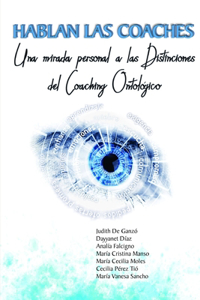 Hablan las Coaches, Una mirada personal a las Distinciones del Coaching Ontológico