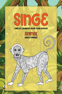 Livre de coloriage adulte pour hommes - Lignes épaisses - Animal - Singe