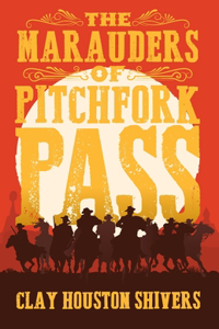 The Marauders Of Pitchfork Pass