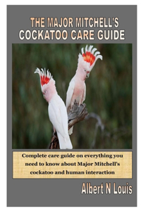 The Major Mitchell's Cockatoo Care Guide