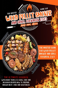 Wood Pellet Smoker and Grill Cookbook 2020