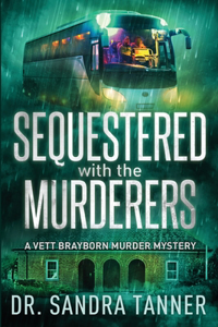 Sequestered with the Murderers
