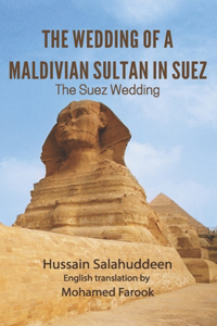 The wedding of a Maldivian Sultan in Suez by Hussain Salahuddeen