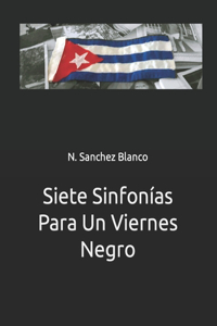 Siete Sinfonías para un Viernes Negro