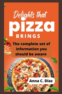 Delights that Pizza brings