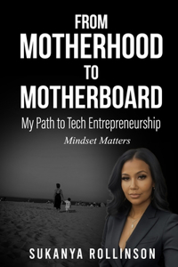 From Motherhood to Motherboard