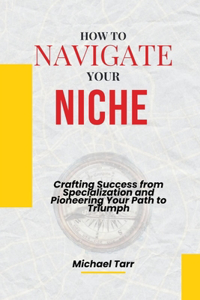 How to Navigate Your Niche