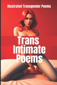 Trans Intimate Poems