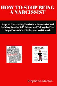 How to Stop Being a Narcissist