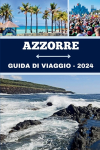 Azzorre Guida Di Viaggio 2024