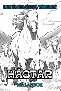 DEN FANTASTISKA VÄRLDEN AV HÄSTAR Målarbok