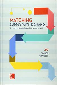 Matching Supply with Demand: An Introduction to Operations Management