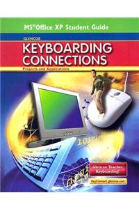 Glencoe Keyboarding Connections: Projects and Applications, Office XP Student Guide