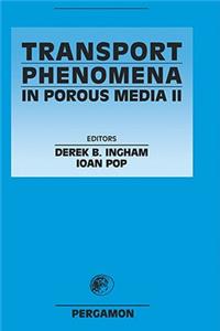 Transport Phenomena in Porous Media II