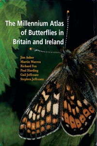 The Millennium Atlas of Butterflies in Britain and Ireland