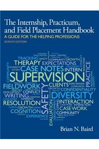 Internship, Practicum, and Field Placement Handbook: A Guide for the Helping Professions