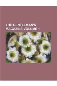 The Gentleman's Magazine Volume 1