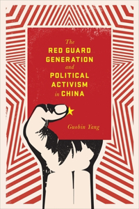 Red Guard Generation and Political Activism in China