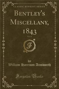Bentley's Miscellany, 1843, Vol. 14 (Classic Reprint)
