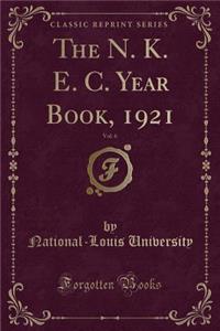 The N. K. E. C. Year Book, 1921, Vol. 6 (Classic Reprint)