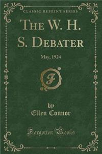 The W. H. S. Debater