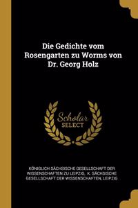 Gedichte vom Rosengarten zu Worms von Dr. Georg Holz
