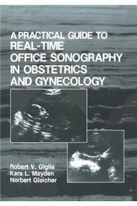 Practical Guide to Real-Time Office Sonography in Obstetrics and Gynecology