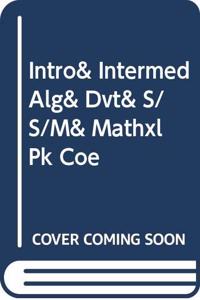 Intro& Intermed Alg& Dvt& S/S/M& Mathxl Pk Coe