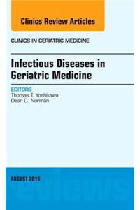 Infectious Diseases in Geriatric Medicine, an Issue of Clinics in Geriatric Medicine