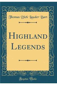 Highland Legends (Classic Reprint)