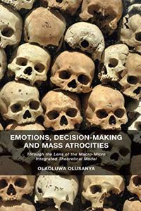 Emotions, Decision-Making and Mass Atrocities