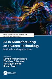 AI in Manufacturing and Green Technology: Methods and Applications