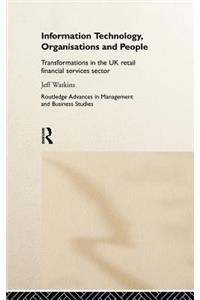 Information Technology, Organizations and People