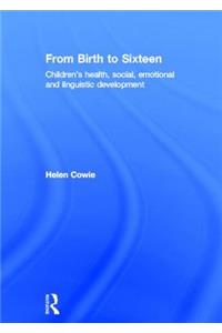 From Birth to Sixteen: Children's Health, Social, Emotional and Linguistic Development