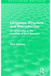 Language, Structure and Reproduction (Routledge Revivals)