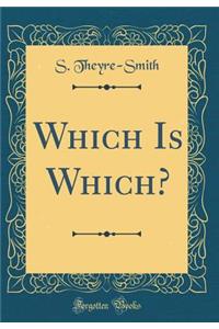 Which Is Which? (Classic Reprint)