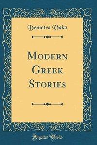 Modern Greek Stories (Classic Reprint)