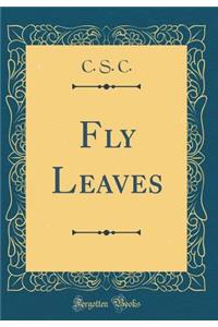 Fly Leaves (Classic Reprint)