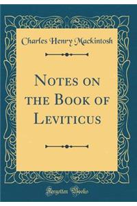 Notes on the Book of Leviticus (Classic Reprint)