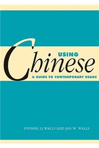 Using Chinese: A Guide to Contemporary Usage