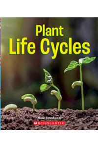 Plant Life Cycles (a True Book: Incredible Plants!)